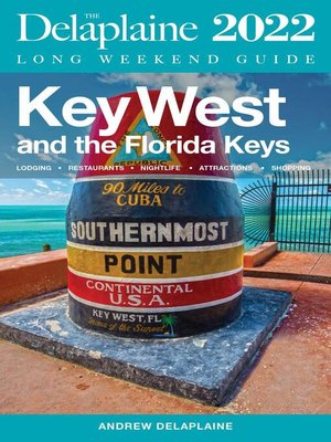 cover image of Key West & the Florida Keys--The Delaplaine 2022 Long Weekend Guide